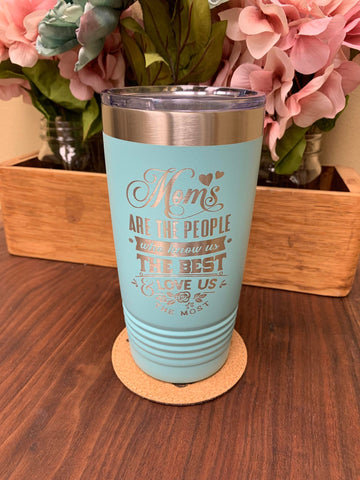 Moms Love Us Most 20oz Insulated Tumbler