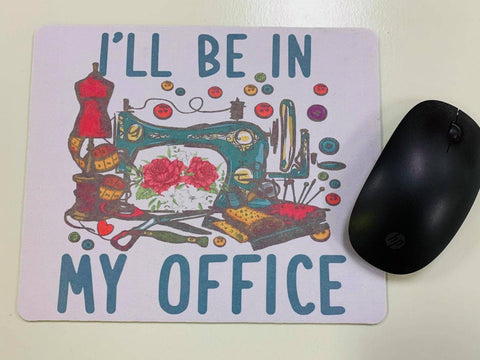 I'll Be in My Office Mouse Pad